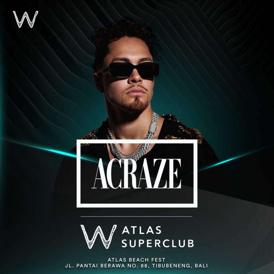 Acraze at W Atlas Superclub